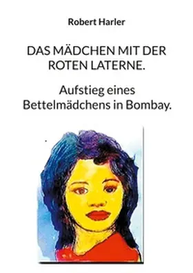 Harler |  Das Mädchen mit der roten Laterne. | Buch |  Sack Fachmedien