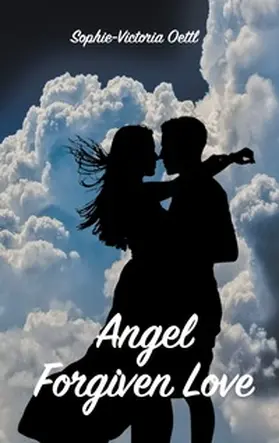 Oettl |  Angel - Forgiven Love | Buch |  Sack Fachmedien