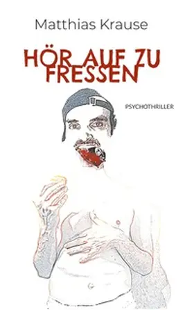 Krause |  Hör auf zu fressen | Buch |  Sack Fachmedien