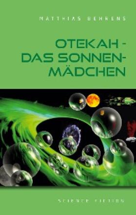 Behrens |  Otekah - Das Sonnenmädchen | eBook | Sack Fachmedien