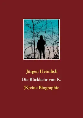 Heimlich |  Die Rückkehr von K. | eBook | Sack Fachmedien