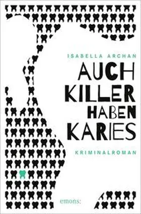 Archan | Auch Killer haben Karies | Buch | 978-3-7408-0036-9 | www.sack.de