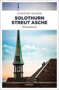 Gasser |  Solothurn streut Asche | Buch |  Sack Fachmedien