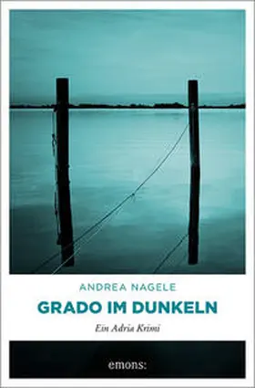 Nagele |  Grado im Dunkeln | Buch |  Sack Fachmedien