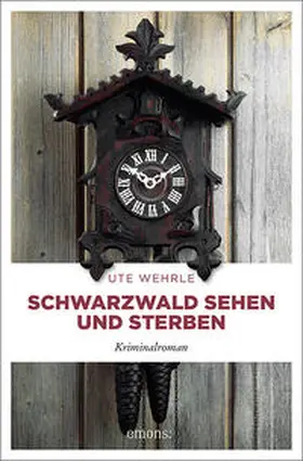 Wehrle |  Schwarzwald sehen und sterben | Buch |  Sack Fachmedien