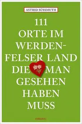 Süßmuth |  111 Orte im Werdenfelser Land, die man gesehen haben muss | Buch |  Sack Fachmedien