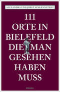 Schlennstedt |  111 Orte in Bielefeld, die man gesehen haben muss | Buch |  Sack Fachmedien