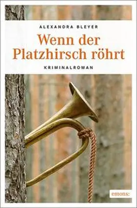 Bleyer |  Wenn der Platzhirsch röhrt | Buch |  Sack Fachmedien