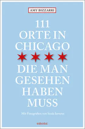 Bizzarri |  111 Orte in Chicago, die man gesehen haben muss | Buch |  Sack Fachmedien