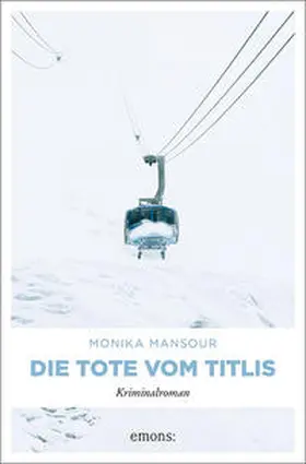 Mansour |  Die Tote vom Titlis | Buch |  Sack Fachmedien