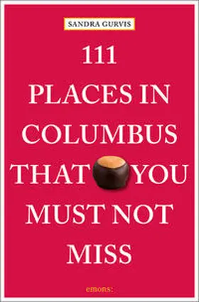 Gurvis |  111 Places in Columbus That You Must Not Miss | Buch |  Sack Fachmedien