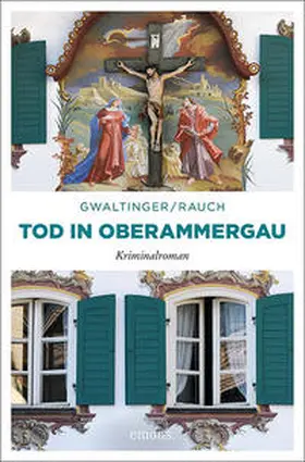 Rauch / Gwaltinger |  Tod in Oberammergau | Buch |  Sack Fachmedien