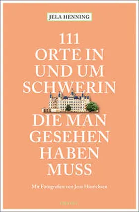 Henning |  111 Orte in und um Schwerin, die man gesehen haben muss | Buch |  Sack Fachmedien