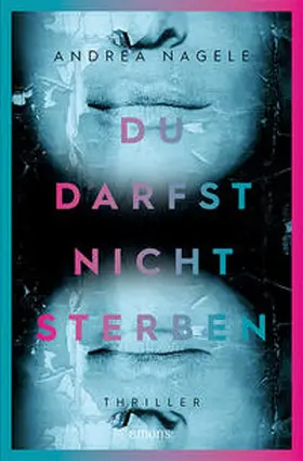 Nagele |  Du darfst nicht sterben | Buch |  Sack Fachmedien