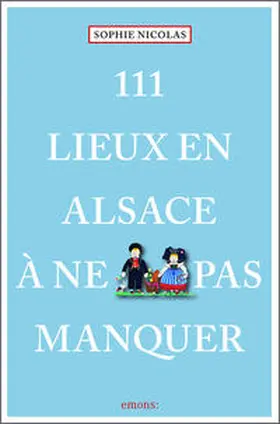 Krull / Nicolas |  111 lieux en Alsace à ne pas manquer | Buch |  Sack Fachmedien
