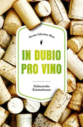 Henn | In Dubio pro Vino | Buch | 978-3-7408-0704-7 | www.sack.de