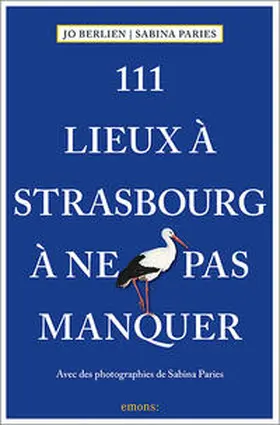 Canac / Berlien / Grimaud |  111 lieux à Strasbourg à ne pas manquer | Buch |  Sack Fachmedien