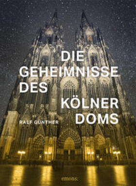 Günther | Die Geheimnisse des Kölner Doms | Buch | 978-3-7408-0786-3 | sack.de