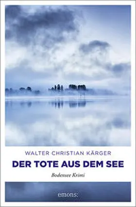 Kärger |  Der Tote aus dem See | Buch |  Sack Fachmedien