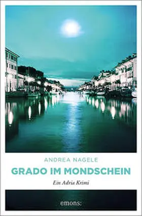 Nagele |  Grado im Mondschein | Buch |  Sack Fachmedien