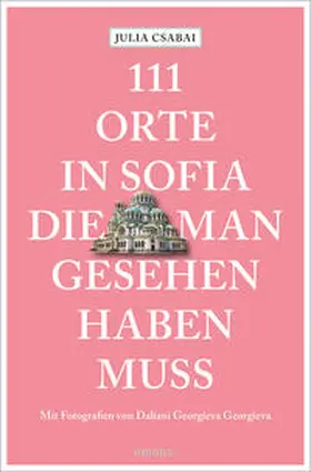 Csabai |  111 Orte in Sofia, die man gesehen haben muss | Buch |  Sack Fachmedien