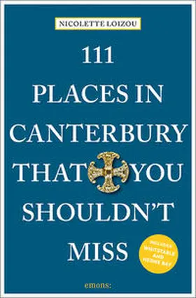 Loizou |  111 Places in Canterbury That You Shouldn't Miss | Buch |  Sack Fachmedien