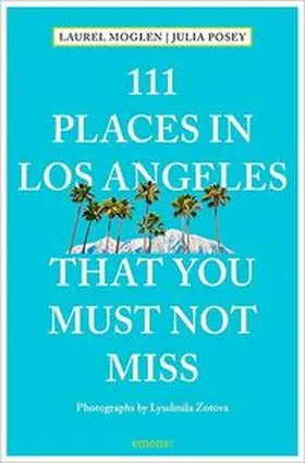 Moglen / Posey |  111 Places in Los Angeles that you must not  miss | Buch |  Sack Fachmedien