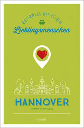 Schmiedel |  Hannover. Unterwegs mit deinen Lieblingsmenschen | Buch |  Sack Fachmedien