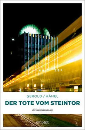 Gerold / Hänel |  Der Tote vom Steintor | Buch |  Sack Fachmedien
