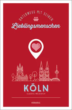 Welkisch |  Köln. Unterwegs mit deinen Lieblingsmenschen | Buch |  Sack Fachmedien