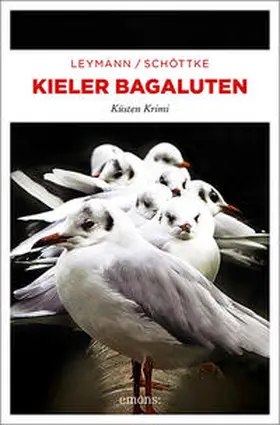Leymann / Schöttke |  Kieler Bagaluten | Buch |  Sack Fachmedien