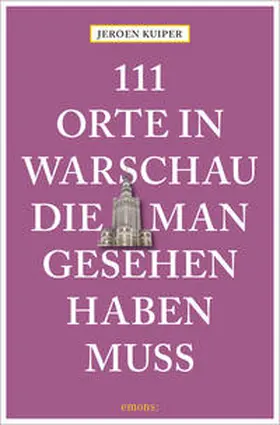 Kuiper |  111 Orte in Warschau, die man gesehen haben muss | Buch |  Sack Fachmedien