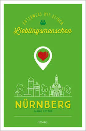 Peters |  Nürnberg. Unterwegs mit deinen Lieblingsmenschen | Buch |  Sack Fachmedien