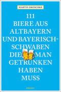 Droschke |  111 Biere aus Altbayern und Bayerisch-Schwaben, die man getrunken haben muss | Buch |  Sack Fachmedien