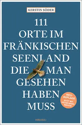 Söder |  111 Orte im Fränkischen Seenland, die man gesehen haben muss | Buch |  Sack Fachmedien
