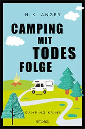 Anger / Kügler-Anger |  Camping mit Todesfolge | Buch |  Sack Fachmedien
