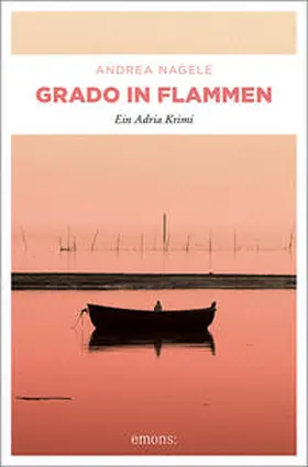 Nagele |  Grado in Flammen | Buch |  Sack Fachmedien