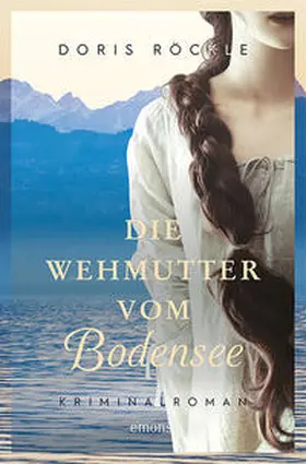 Röckle |  Die Wehmutter vom Bodensee | Buch |  Sack Fachmedien