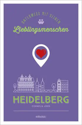 Lohs |  Heidelberg. Unterwegs mit deinen Lieblingsmenschen | Buch |  Sack Fachmedien