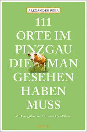 Peer |  111 Orte im Pinzgau, die man gesehen haben muss | Buch |  Sack Fachmedien