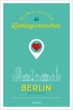 Korol |  Berlin. Unterwegs mit deinen Lieblingsmenschen | Buch |  Sack Fachmedien