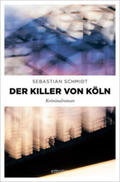 Schmidt |  Der Killer von Köln | Buch |  Sack Fachmedien