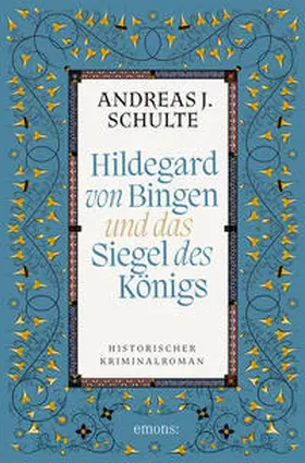 Schulte |  Hildegard von Bingen und das Siegel des Königs | Buch |  Sack Fachmedien