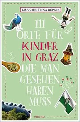 Repnik |  111 Orte für Kinder in Graz, die man gesehen haben muss | Buch |  Sack Fachmedien