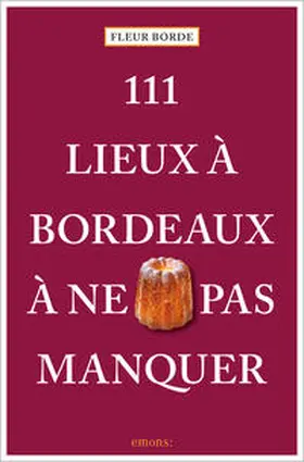 Borde |  111 Lieux à Bordeaux à ne pas manquer | Buch |  Sack Fachmedien
