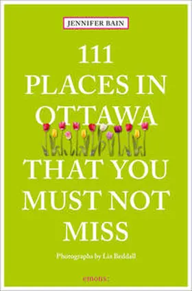 Bain |  111 Places in Ottawa That You Must Not Miss | Buch |  Sack Fachmedien