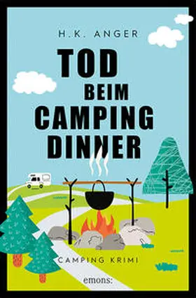 Anger / Kügler-Anger |  Tod beim Camping-Dinner | Buch |  Sack Fachmedien