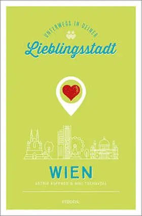 Kuffner / Tschavoll |  Wien. Unterwegs in deiner Lieblingsstadt | Buch |  Sack Fachmedien