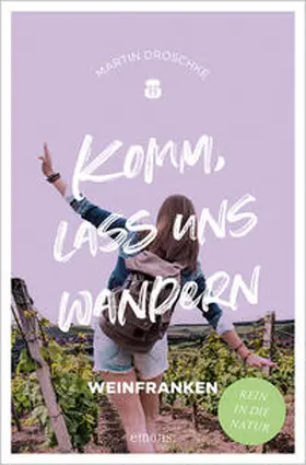 Droschke |  Komm, lass uns wandern. Weinfranken | Buch |  Sack Fachmedien