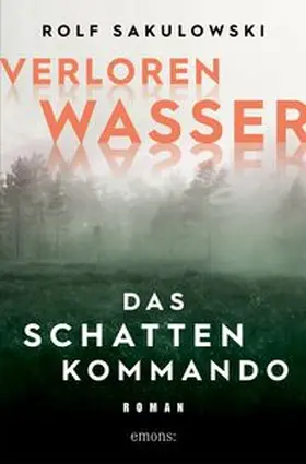 Sakulowski |  Verlorenwasser. Das Schattenkommando | Buch |  Sack Fachmedien